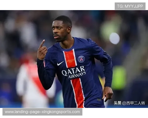 登贝莱成为巴黎进攻发动机